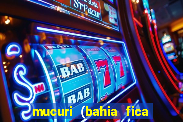 mucuri (bahia fica perto de onde)